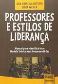 Ler Professores e Estilos de Liderança - Manual para Identificá-los e Modelo Teórico para Compreendê-los, do autor Ana Priscila Batista; Lidia Weber Ler Professores e Estilos de Liderança - Manual para Identificá-los e Modelo Teórico para Compreendê-los, do autor Ana Priscila Batista; Lidia Weber
