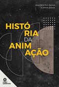 Ler História da animação, do autor Ana Beatriz Bahia; Sophia Bahia