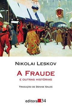 A fraude e outras histórias, do autor Nikolai Leskov