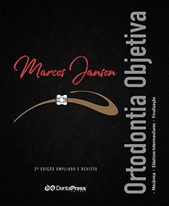 Ortodontia Objetiva. Mecânica, Elásticos Intermaxilares e Finalização, do autor Marcos Janson