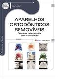 Ler Aparelhos ortodônticos removíveis: Técnicas laboratoriais para construção, do autor Fabio Yamikian; Marisa Toyomi Miyazaki