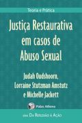 Ler Justiça Restaurativa em casos de Abuso Sexual: Teoria e prática, do autor Judah Oudshoorn; Lorraine Stutzman Amstutz; Michelle Jackett Ler Justiça Restaurativa em casos de Abuso Sexual: Teoria e prática, do autor Judah Oudshoorn; Lorraine Stutzman Amstutz; Michelle Jackett