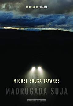 Madrugada suja, do autor Miguel Sousa Tavares