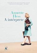 Ler A intérprete, do autor Annette Hess Ler A intérprete, do autor Annette Hess