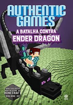Authenticgames - a batalha contra Ender Dragon: Volume 3, do autor Marco AuthenticGames
