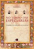 Ler No tempo das especiarias: O império da pimenta e do açúcar, do autor Fabio Pestana Ramos