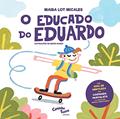 Ler O Educado do Eduardo: Da mesma autora de Cocô, Xixi e Pum!, do autor Maíra Lot Micales Ler O Educado do Eduardo: Da mesma autora de Cocô, Xixi e Pum!, do autor Maíra Lot Micales