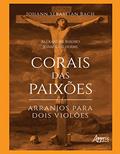 Ler Corais das Paixões: arranjos para dois violões, do autor Alexandre Ribeiro; Joabe Guilherme Ler Corais das Paixões: arranjos para dois violões, do autor Alexandre Ribeiro; Joabe Guilherme
