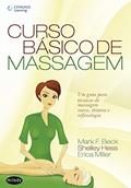 Ler Curso básico de massagem: Um guia para técnicas de massagem suéca, shiatsu e reflexologia, do autor Mark Beck; Shelley Hess; Erica Miller
