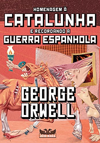 Ler Homenagem à Catalunha e recordando a Guerra Espanhola, do autor George Orwell