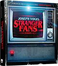 Ler Stranger Fans, do autor Joseph Vogel