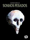 Ler Sonhos Pesados - Graphic Novel Volume Único, do autor Alberto Breccia Ler Sonhos Pesados - Graphic Novel Volume Único, do autor Alberto Breccia