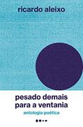 Ler Pesado demais para a ventania: antologia poética, do autor Ricardo Aleixo