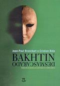 Ler Bakhtin Desmascarado - Volume 1, do autor Jean-Paul Bronckart