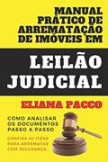 Ler MANUAL PRÁTICO DE ARREMATAÇÃO DE IMÓVEIS EM LEILÃO JUDICIAL: Como Analisar os Documentos - Passo a Passo (1), do autor Eliana Pacco Ler MANUAL PRÁTICO DE ARREMATAÇÃO DE IMÓVEIS EM LEILÃO JUDICIAL: Como Analisar os Documentos - Passo a Passo (1), do autor Eliana Pacco