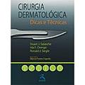 Ler Cirurgia Dermatológica: Dicas e Técnicas, do autor Stuart J. Salache; Ida F. Orengo; Ronald J. Siegle
