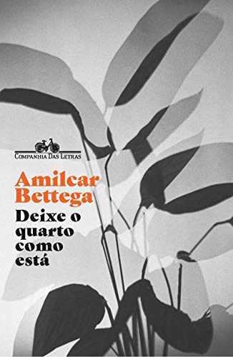 Ler Deixe o quarto como está (Nova edição), do autor Amilcar Bettega