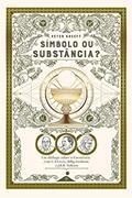 Ler Símbolo ou Substância? Um Diálogo Sobre a Eucaristia com C.S. Lewis, Billy Graham e J.R.R. Tolkien, do autor Peter Kreeft Ler Símbolo ou Substância? Um Diálogo Sobre a Eucaristia com C.S. Lewis, Billy Graham e J.R.R. Tolkien, do autor Peter Kreeft