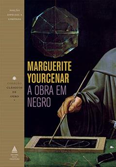A obra em negro, do autor Marguerite Yourcenar