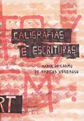Ler Caligrafias e Escrituras: Diálogo e Intertexto no Processo Escritural nas Artes no Século XX, do autor Maria do Carmo de Freitas Veneroso Ler Caligrafias e Escrituras: Diálogo e Intertexto no Processo Escritural nas Artes no Século XX, do autor Maria do Carmo de Freitas Veneroso