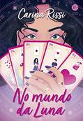 Ler No mundo da Luna, do autor Carina Rissi