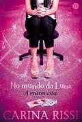 Ler No mundo da Luna: a entrevista, do autor Carina Rissi Ler No mundo da Luna: a entrevista, do autor Carina Rissi