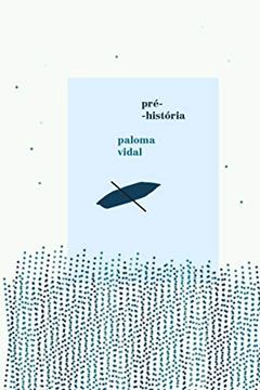 Pré-história, do autor Paloma Vidal