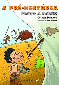 A pré-história passo a passo, do autor Colette Swinnen
