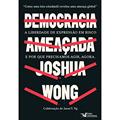 Ler Democracia ameaçada: A liberdade de expressão em risco e por que precisamos agir, agora., do autor Joshua Wong Ler Democracia ameaçada: A liberdade de expressão em risco e por que precisamos agir, agora., do autor Joshua Wong