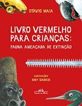 Ler Livro vermelho para crianças: fauna ameaçada de extinção, do autor Otávio Maia