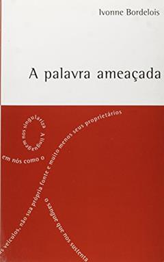 A Palavra Ameaçada, do autor Ivonne Bordelois