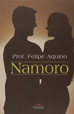 Namoro, do autor Felipe Aquino