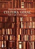 Ler Cultura geral: Tudo o que se deve saber, do autor Dietrich Schwanitz
