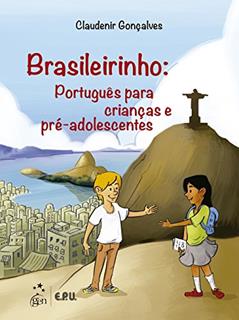 Brasileirinho - Português para Crianças e Pré-Adolescentes, do autor Claudenir Goncalves