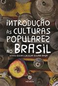 Ler Introdução às culturas populares no Brasil, do autor Otávio Zucon; Geslline Giovana Braga Ler Introdução às culturas populares no Brasil, do autor Otávio Zucon; Geslline Giovana Braga