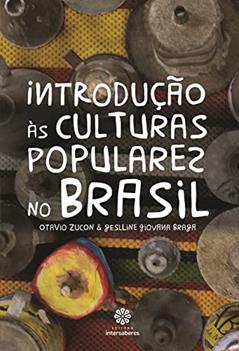 Introdução às culturas populares no Brasil, do autor Otávio Zucon; Geslline Giovana Braga