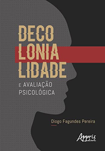 Ler Decolonialidade e avaliação psicológica, do autor Diogo Fagundes Pereira Ler Decolonialidade e avaliação psicológica, do autor Diogo Fagundes Pereira
