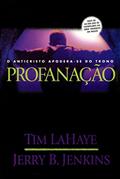 Ler Deixados para trás - Volume 9 - Profanação, do autor Tim Lahaye; Jerry B. Jenkins