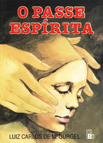 Ler O Passe Espirita, do autor Luiz Carlos de M. Gurgel