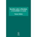 Ler Questões sobre a liberdade, a necessidade e o acaso, do autor Thomas Hobbes