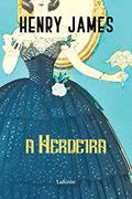 Ler A Herdeira, do autor Henry James Ler A Herdeira, do autor Henry James