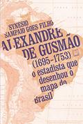 Ler Alexandre de Gusmão (1695-1753): O estadista que desenhou o mapa do Brasil, do autor Synesio Sampaio Goes Filho