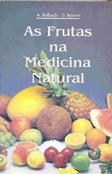 FRUTAS NA MEDICINA NATURAL, AS - 1ª, do autor BALBACH-