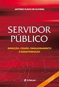 Ler Servidor Público: Remoção, Cessão, Enquadramento e Redistribuição, do autor Antônio Flávio De Oliveira Ler Servidor Público: Remoção, Cessão, Enquadramento e Redistribuição, do autor Antônio Flávio De Oliveira