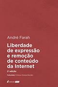 Ler Liberdade de Expressão e Remoção de Conteúdo da Internet - 2ª Ed. - 2021, do autor André Farah