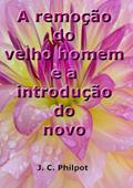 Ler A Remocao do Velho Homem e a Introducao do Novo, do autor Silvio Dutra