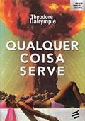 Ler Qualquer Coisa Serve, do autor Theodore Dalrymple Ler Qualquer Coisa Serve, do autor Theodore Dalrymple