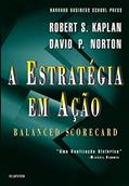 Ler A Estratégia em Ação. Balanced Scorecard, do autor Robert S. Kaplan; David P. Norton Ler A Estratégia em Ação. Balanced Scorecard, do autor Robert S. Kaplan; David P. Norton