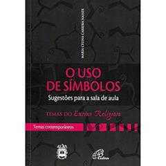 O uso de símbolos - sugestões para a sala de aula: Temas contemporâneos, do autor Maria Celina de Q. Carrera Nasser