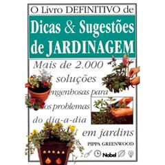 Livro definitivo de dicas e sugestões jardinagem, do autor Pippa Greenwood